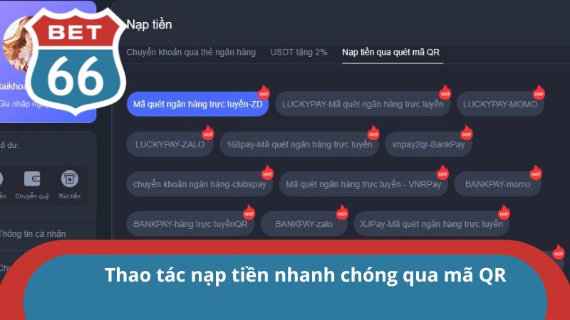 Nạp tiền Bet66 - Hướng dẫn giao dịch nhanh qua 3 phương thức 2 Mã QR giúp giao dịch nhanh chóng trong thời gian ngắn