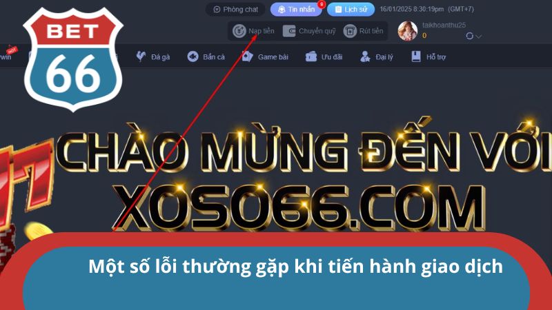 Nạp tiền Bet66 - Hướng dẫn giao dịch nhanh qua 3 phương thức 4 Một số lỗi người chơi thường gặp khi tiến hành nạp tiền